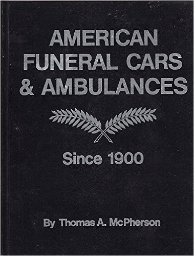american funeral cars & ambulances by thomas a. mcpherson 1973 912612-05-3 Модель 1:1
