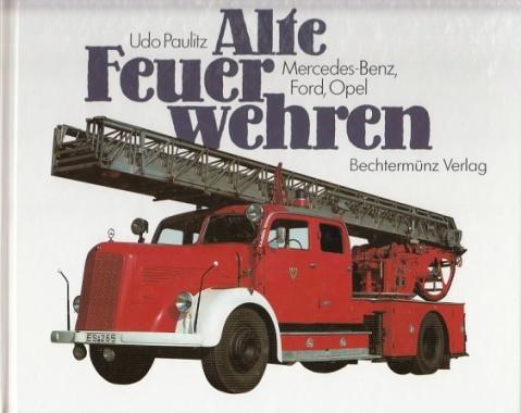 Модель 1:1 Udo Paulitz. Alte Feuerwehren Sonderfahrzeuge, Raritäten
