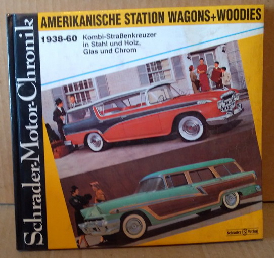 schrader, halwart: amerikanische station wagons und woodies 1938 - 1960: eine dokumentation B-2086 Модель 1:1