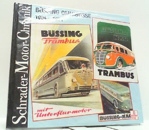 Модель 1:1 Büssing Omnibusse 1904-1971. Schrader Motor-Chronik Band 81. Gebhardt, Wolfgang H 1998